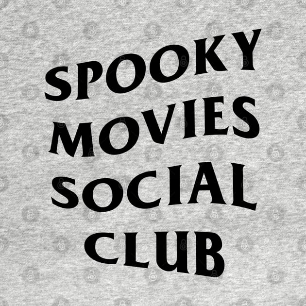 Spooky Movies Social Club by SpookyWolves